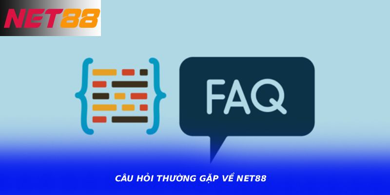 Câu hỏi thường gặp về Net88