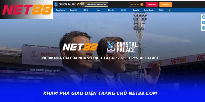Khám phá giao diện trang chủ Net88.Com
